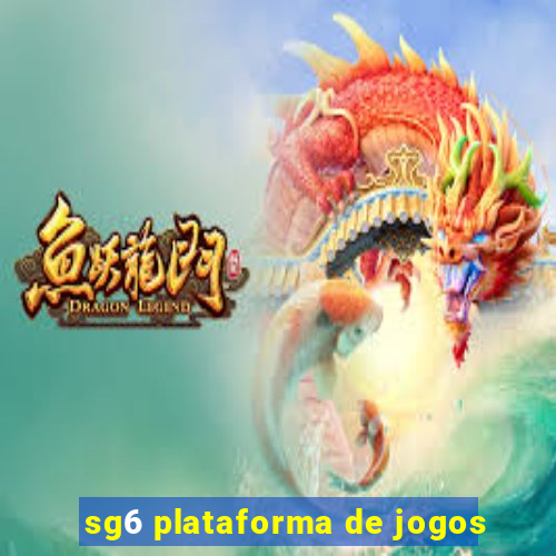 sg6 plataforma de jogos